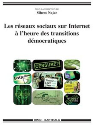 cover image of Les réseaux sociaux sur Internet à l'heure des transitions démocratiques